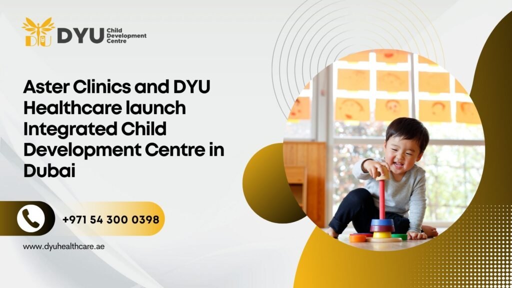Child Development Centre in Dubai | Dyu Health Care
