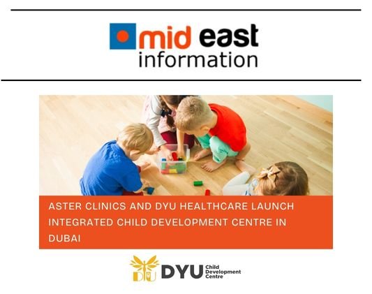 Aster Clinics and DYU Healthcare Launch Integrated Child Development Centre in Dubai
